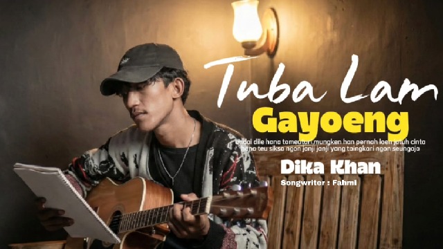 Dika Khan Rilis Single Terbaru 'Tuba Lam Gayoeng'